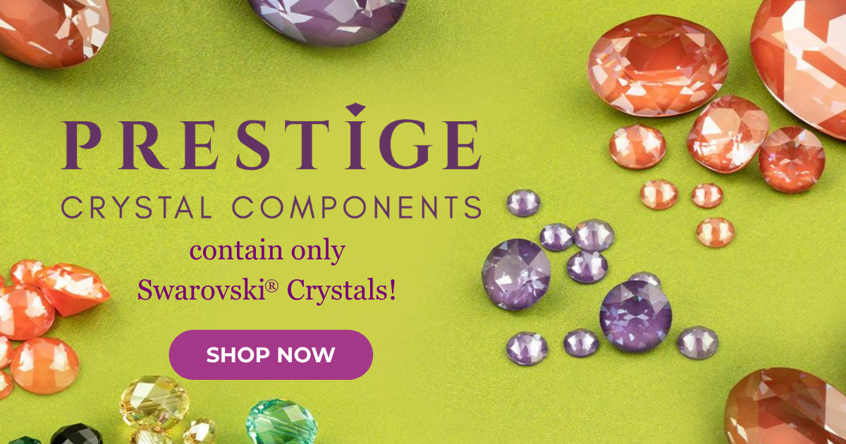 PRESTIGE Crystal Components contain only Swarovski® Crystals
