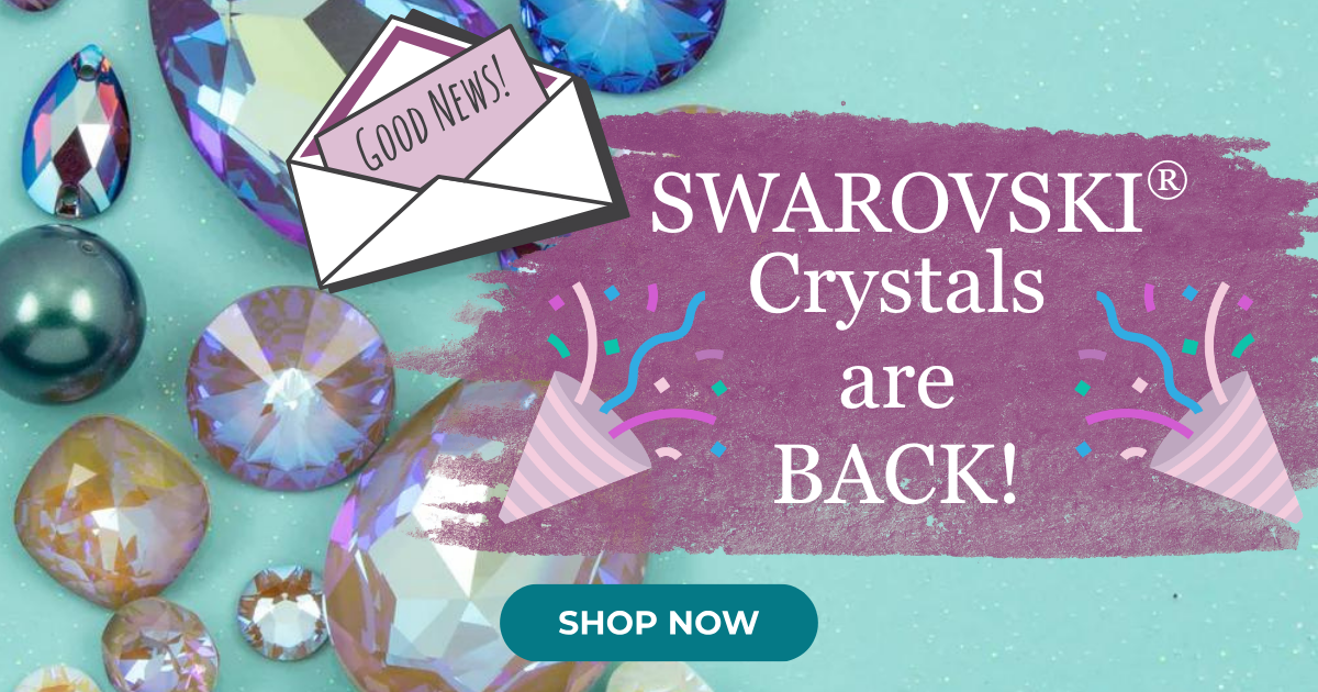 Swarovski Crystal Components are Back!