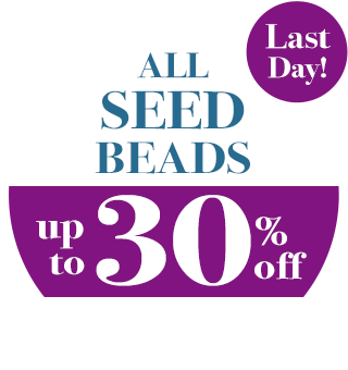 Last Day! All Seed Beads up to 30% Off