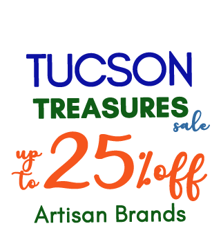 Tucson Treasures! Artisan Brands Up to 25% OFF