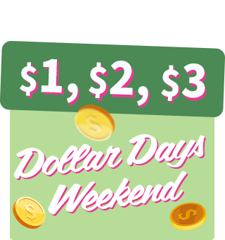 Dollar Days Weekend! 1-2-3 Dollar Deals