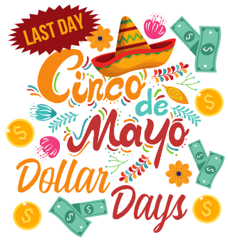 LAST DAY! Cinco de Mayo Dollar Days