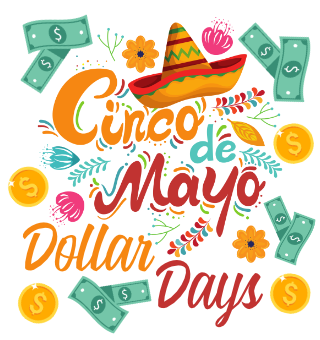 Cinco de Mayo Dollar Days