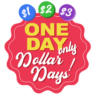 One Day Dollar Days! $1, 2, 3 Dollar Deals for One Day Only!