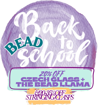Back to BEAD School! Save on lots of great items!