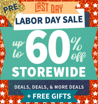 Pre-Labor Day Sale! Up to 60% OFF + FREE GIFTS!