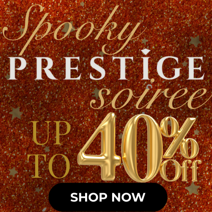 Spooky PRESTIGE Soiree Up to 40% OFF!