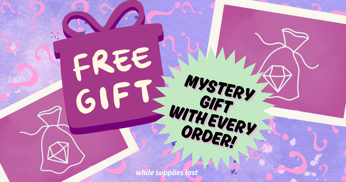 FREE GIFT with Every Order!